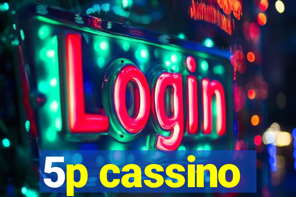 5p cassino